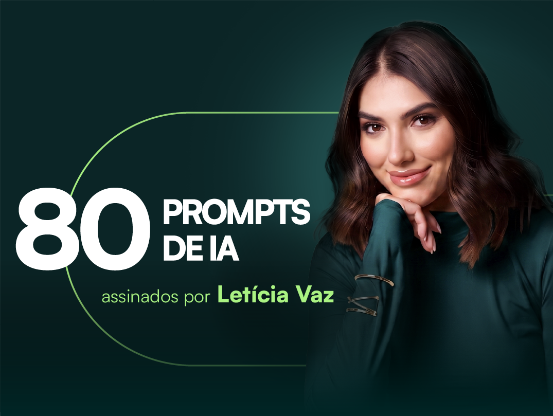 80 prompts de IA assinados por Letícia Vaz